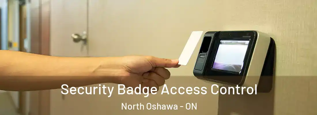  Security Badge Access Control North Oshawa - ON