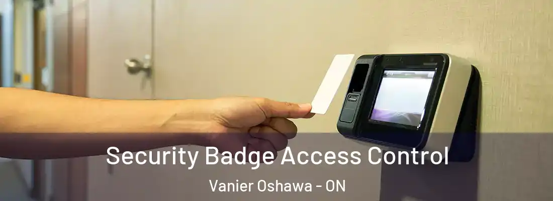  Security Badge Access Control Vanier Oshawa - ON