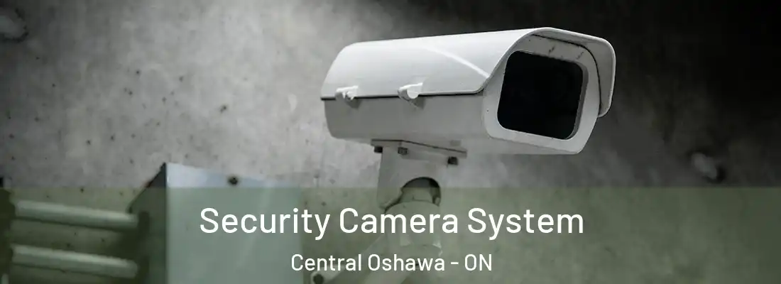  Security Camera System Central Oshawa - ON