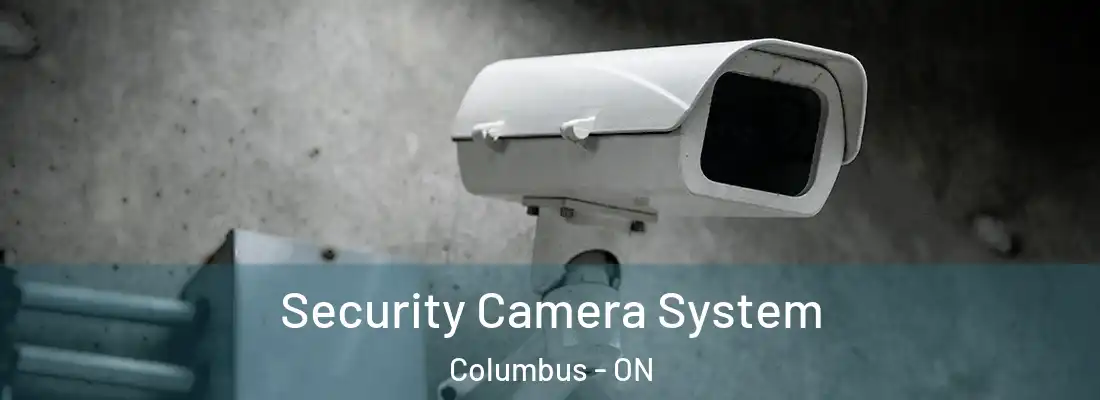  Security Camera System Columbus - ON
