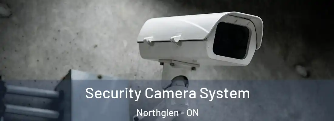  Security Camera System Northglen - ON