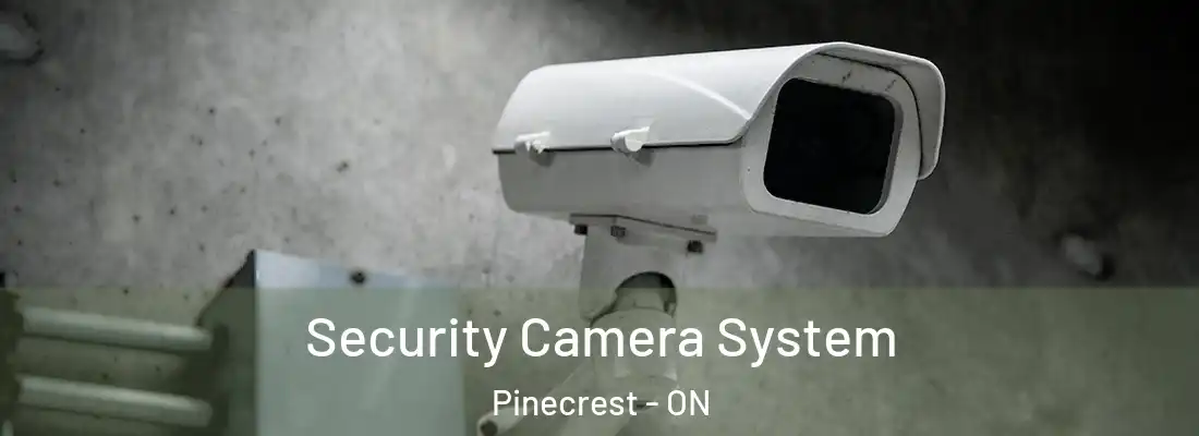  Security Camera System Pinecrest - ON