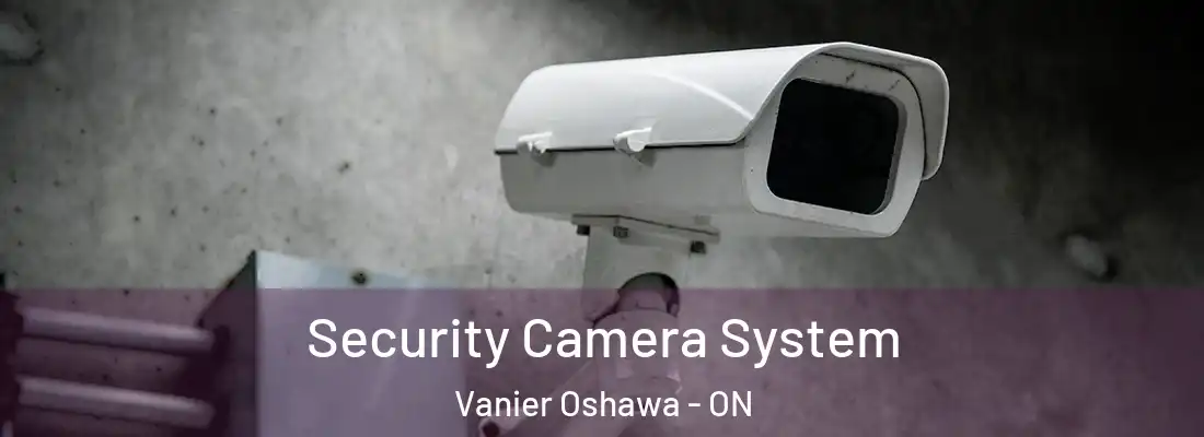  Security Camera System Vanier Oshawa - ON