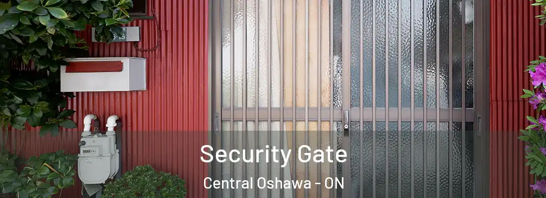  Security Gate Central Oshawa - ON