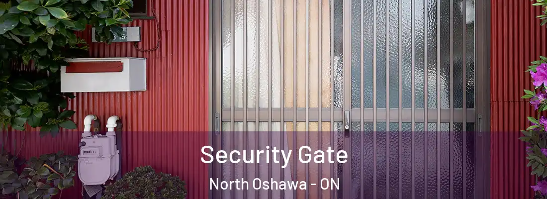  Security Gate North Oshawa - ON