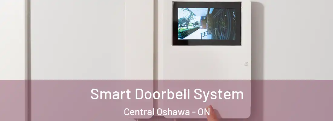  Smart Doorbell System Central Oshawa - ON