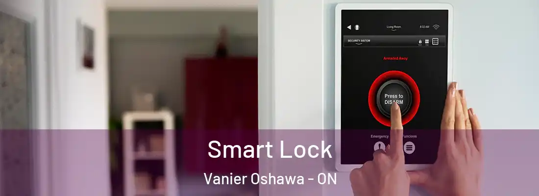  Smart Lock Vanier Oshawa - ON