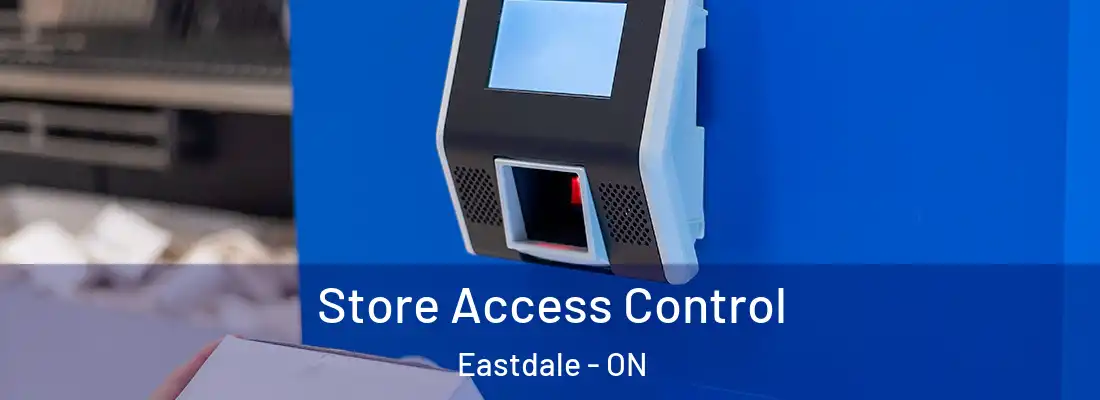 Store Access Control Eastdale - ON