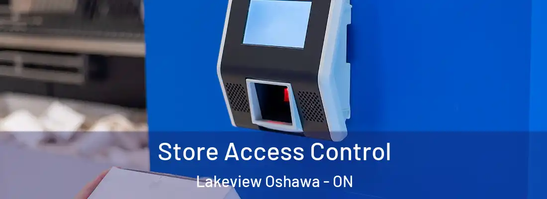  Store Access Control Lakeview Oshawa - ON