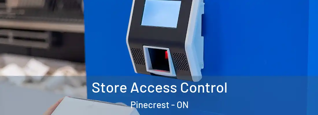  Store Access Control Pinecrest - ON