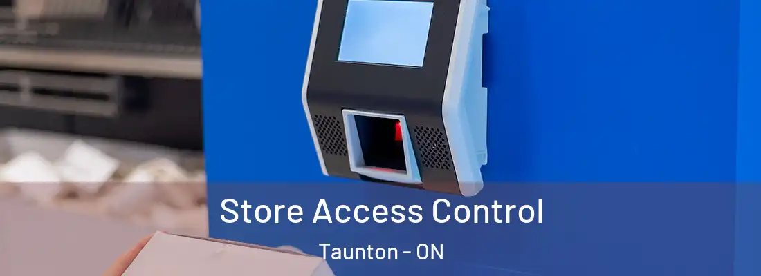  Store Access Control Taunton - ON