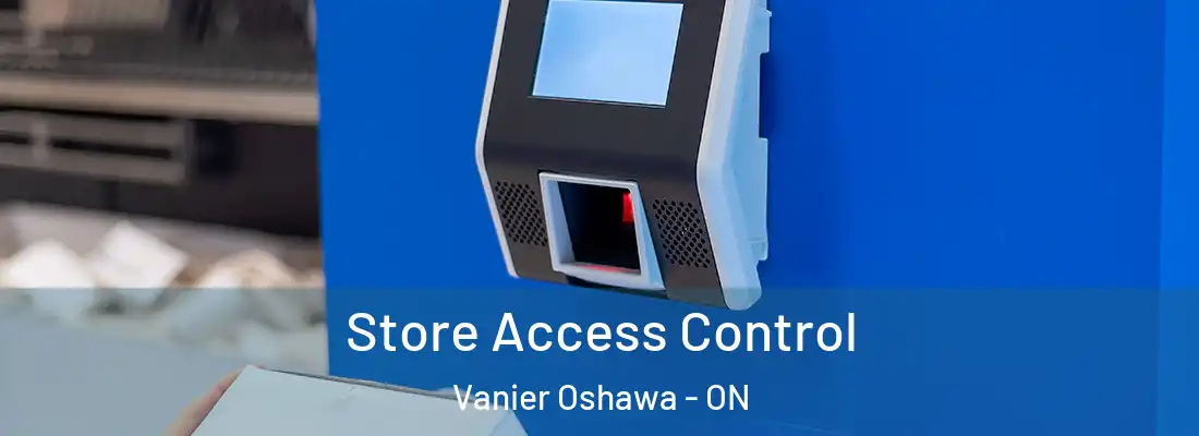  Store Access Control Vanier Oshawa - ON