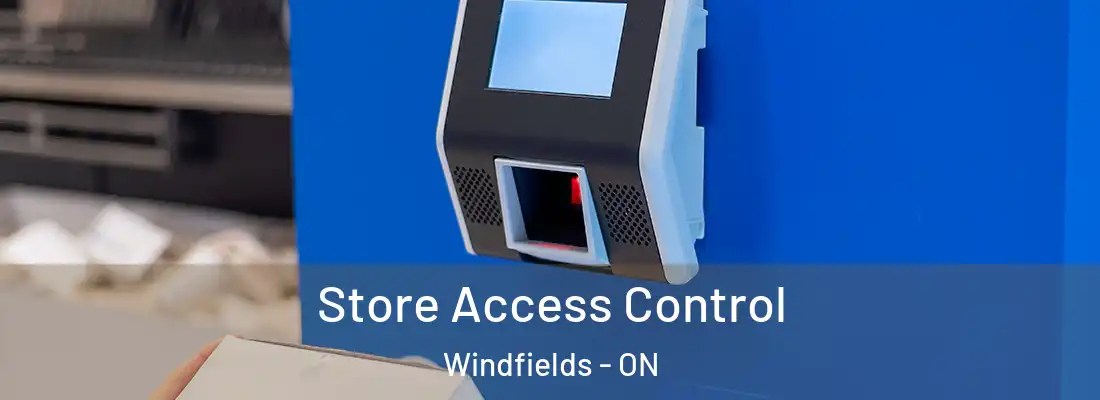  Store Access Control Windfields - ON