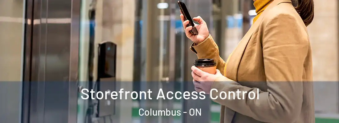  Storefront Access Control Columbus - ON
