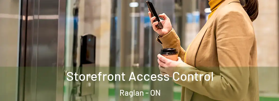  Storefront Access Control Raglan - ON