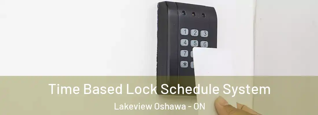  Time Based Lock Schedule System Lakeview Oshawa - ON