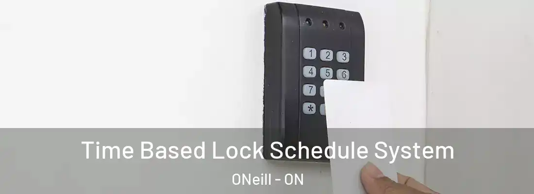  Time Based Lock Schedule System ONeill - ON
