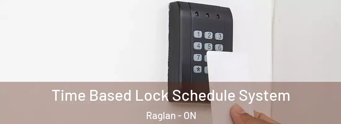  Time Based Lock Schedule System Raglan - ON