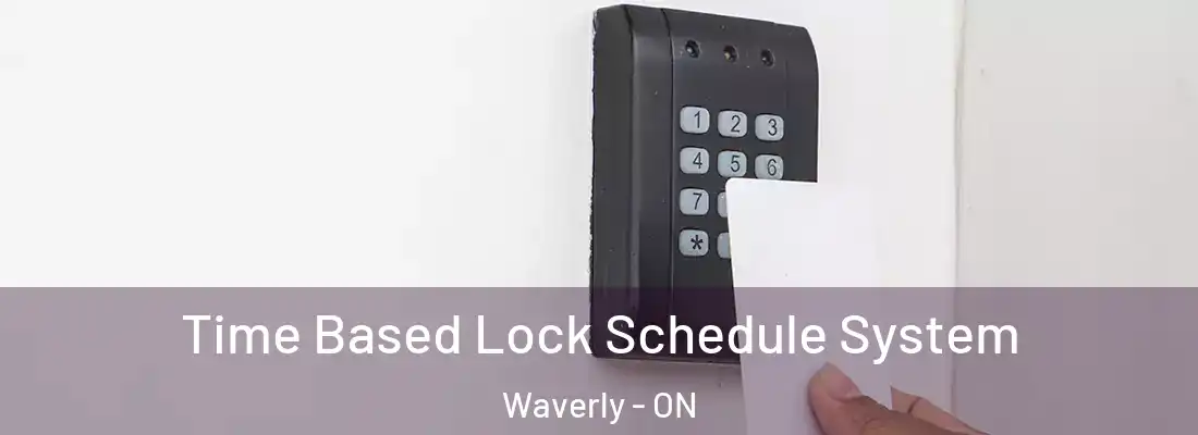  Time Based Lock Schedule System Waverly - ON