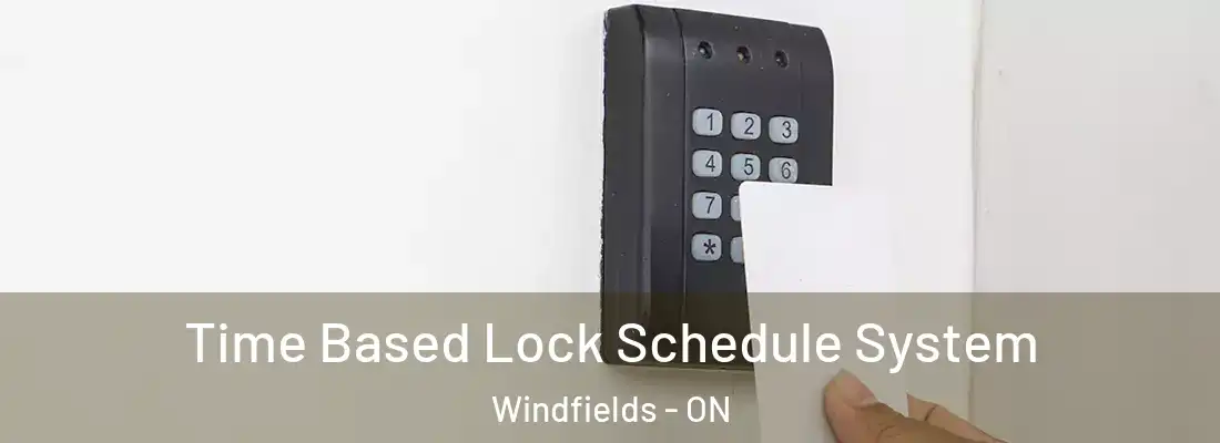  Time Based Lock Schedule System Windfields - ON