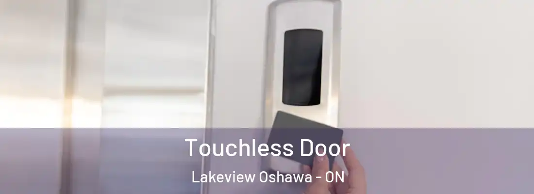  Touchless Door Lakeview Oshawa - ON
