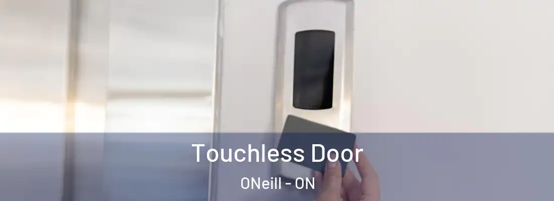  Touchless Door ONeill - ON