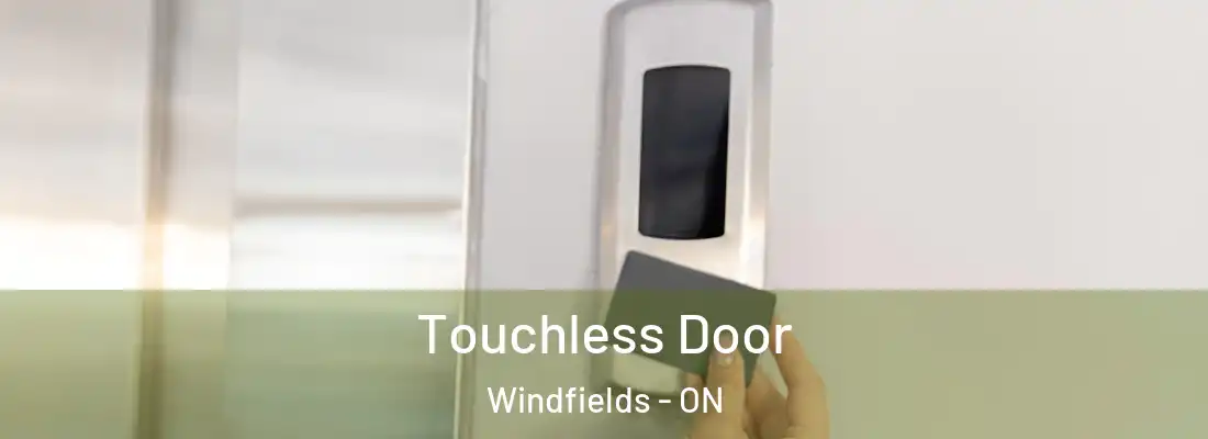  Touchless Door Windfields - ON