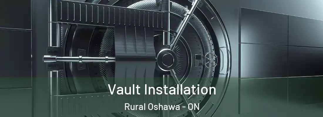  Vault Installation Rural Oshawa - ON