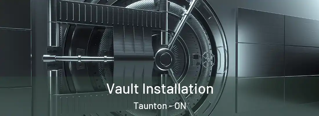  Vault Installation Taunton - ON