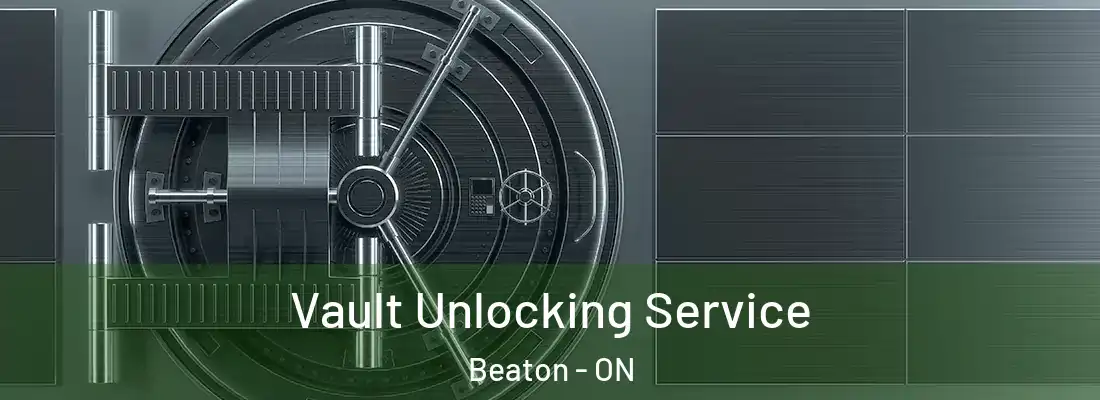  Vault Unlocking Service Beaton - ON