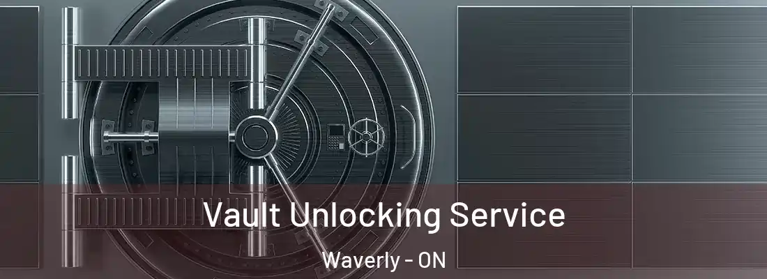  Vault Unlocking Service Waverly - ON