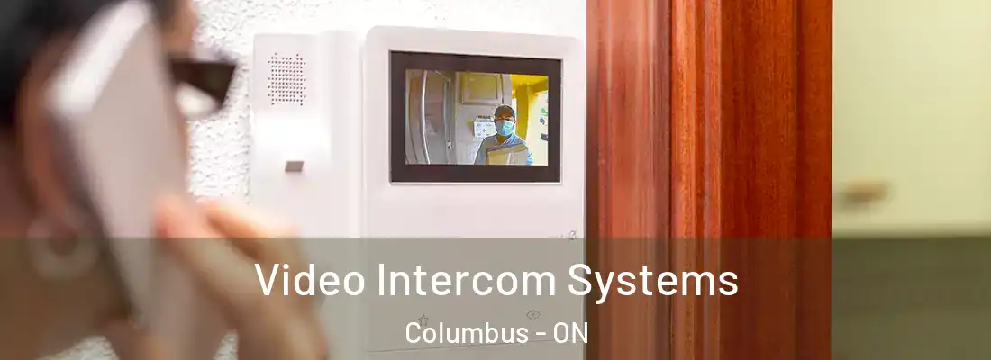  Video Intercom Systems Columbus - ON