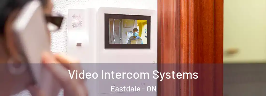  Video Intercom Systems Eastdale - ON