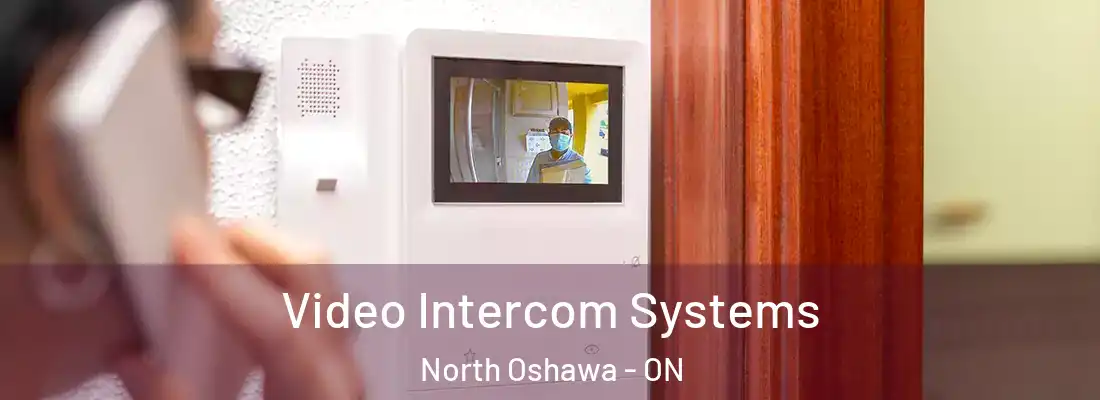  Video Intercom Systems North Oshawa - ON