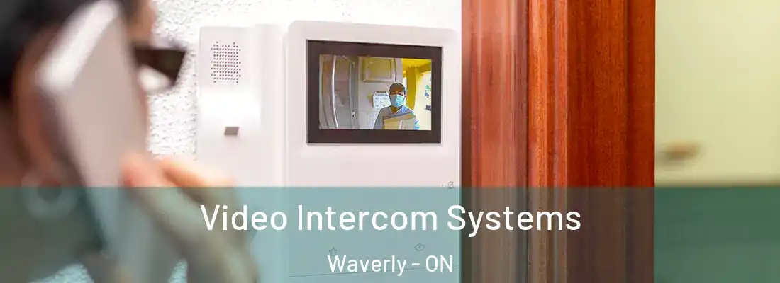  Video Intercom Systems Waverly - ON