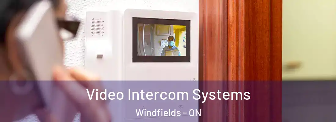  Video Intercom Systems Windfields - ON