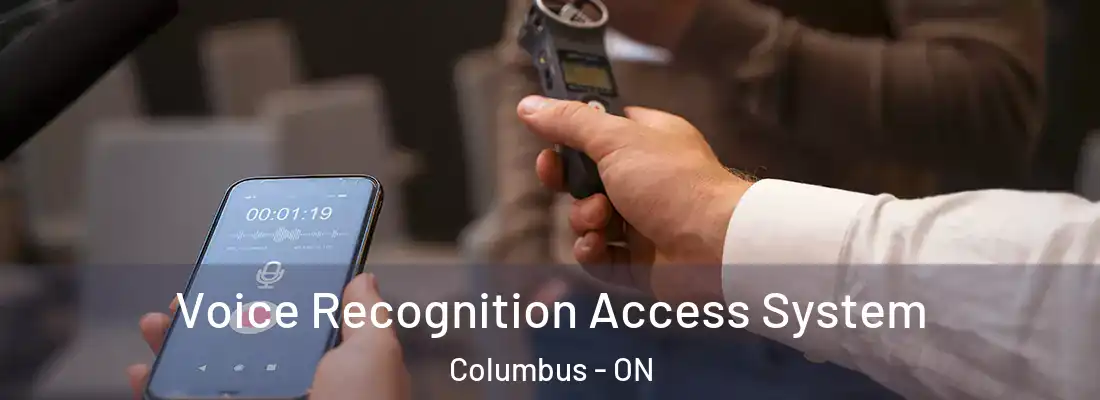  Voice Recognition Access System Columbus - ON
