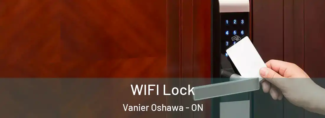  WIFI Lock Vanier Oshawa - ON