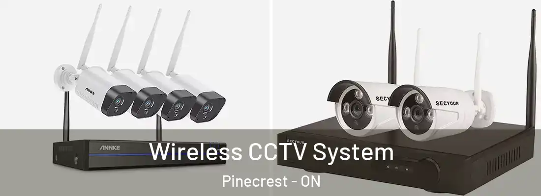  Wireless CCTV System Pinecrest - ON